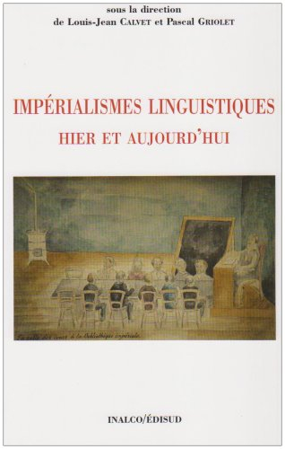 Impérialismes linguistiques hier et aujourd'hui : actes du colloque franco-japonais de Tôkyô (21, 22