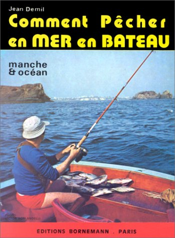 Comment pêcher en mer en bateau : Manche et océan