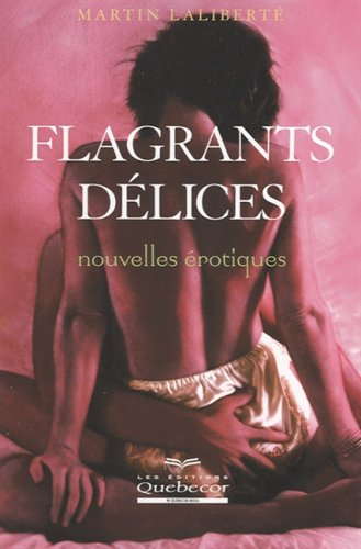 Flagrants délices : nouvelles érotiques