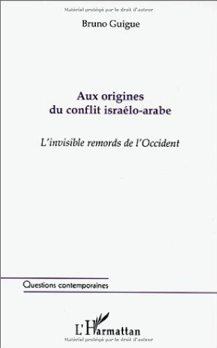 Aux origines du conflit israélo-arabe : l'invisible remords de l'Occident