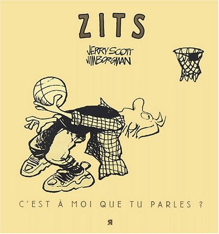 Zits. Vol. 1. C'est à moi que tu parles ?