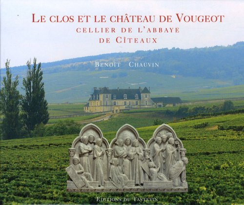 le clos et le château de vougeot, cellier de l'abbaye de cîteaux