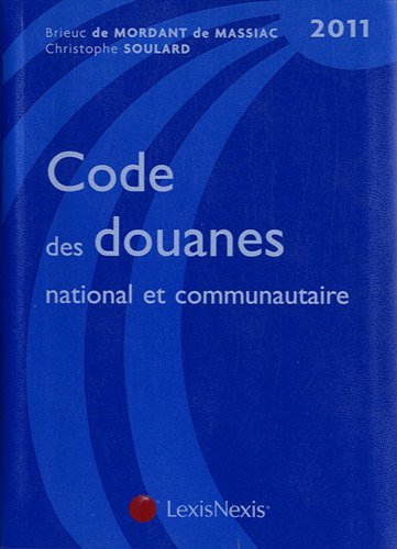 Code des douanes national et communautaire 2011