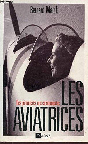 Les aviatrices : des pionnières aux cosmonautes