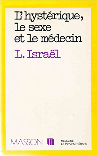 l'hysterique, le sexe et le medecin.