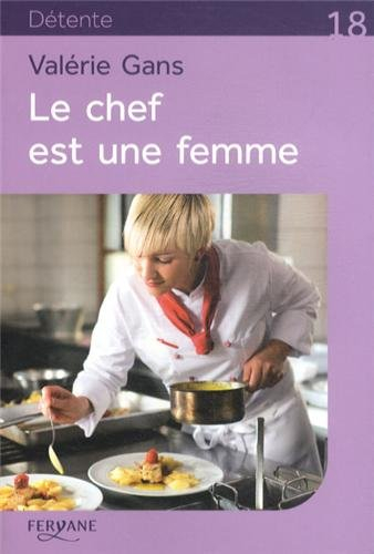 Le chef est une femme : elle a des recettes pour tout... sauf pour l'amour