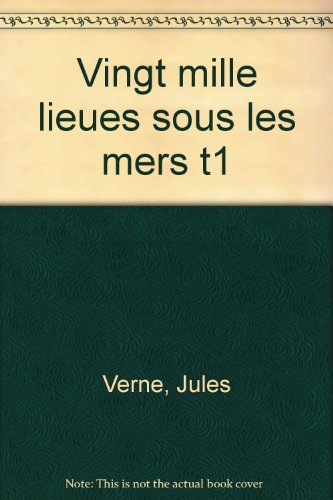 Vingt mille lieues sous les mers. Vol. 1