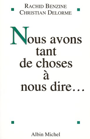 Nous avons tant de choses à nous dire : pour un vrai dialogue entre chrétiens et musulmans