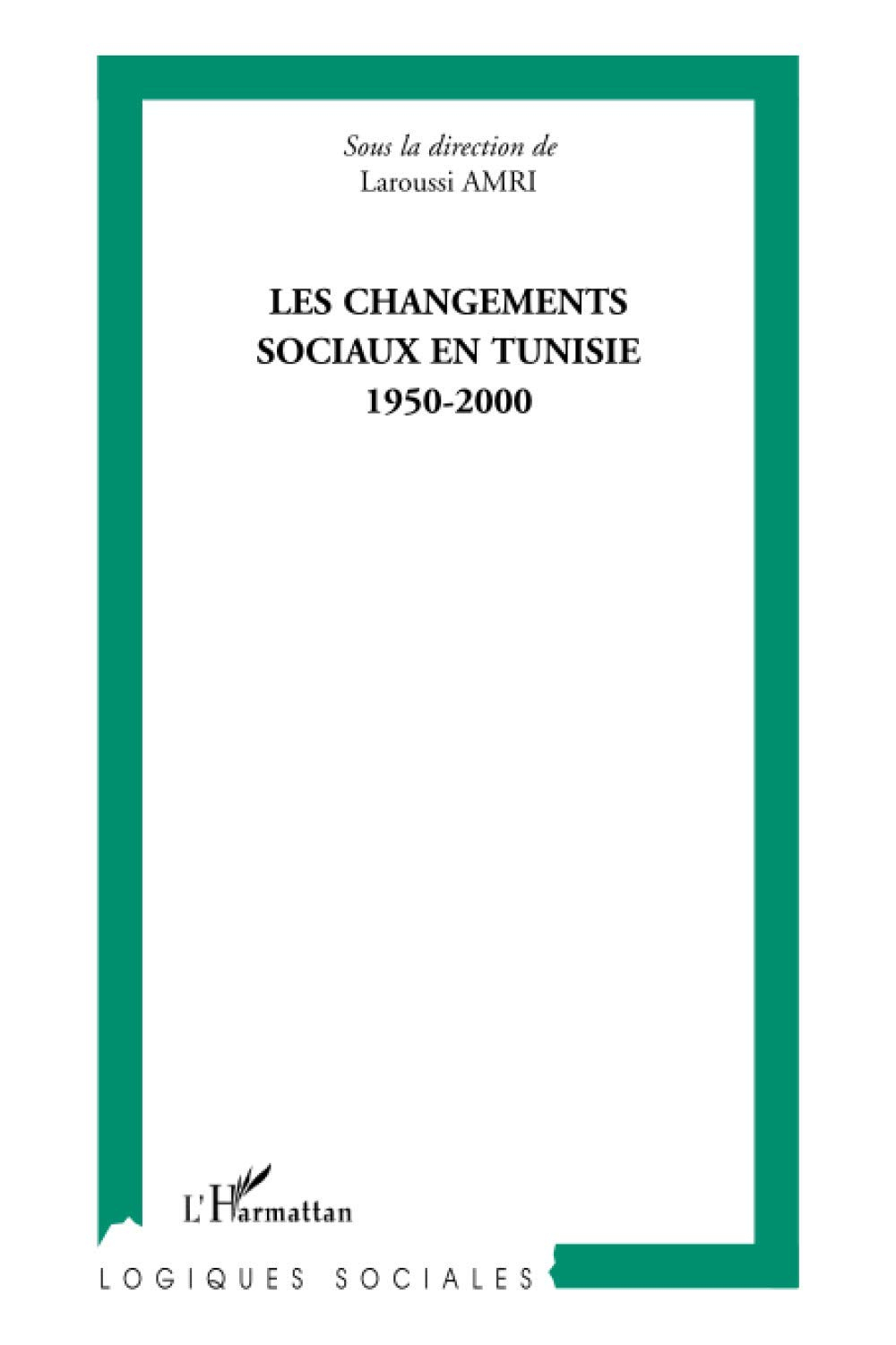 Les changements sociaux en Tunisie : 1950-2000 : actes du colloque international, Institut supérieur