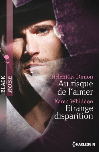 Au risque de l'aimer. Etrange disparition