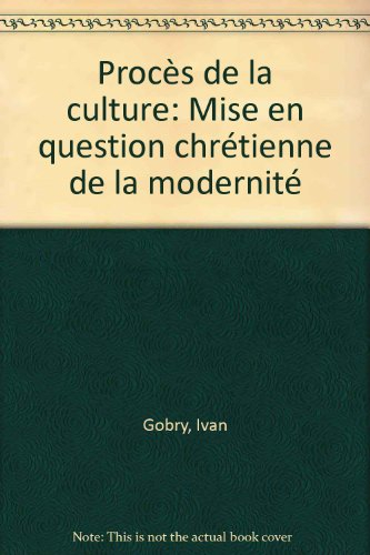 Procès de la culture : mise en question chrétienne de la modernité
