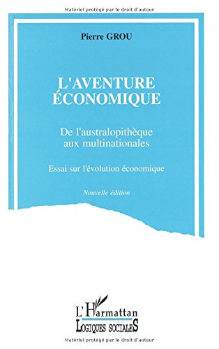 L'Aventure économique : de l'australopithèque aux multinationales, essai sur l'évolution économique