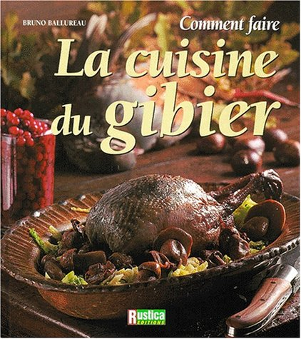 Comment faire la cuisine du gibier