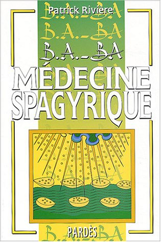 Médecine spagyrique : végétale, minérale, métallique