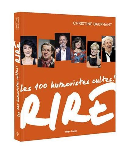 Rire : 100 humoristes cultes !