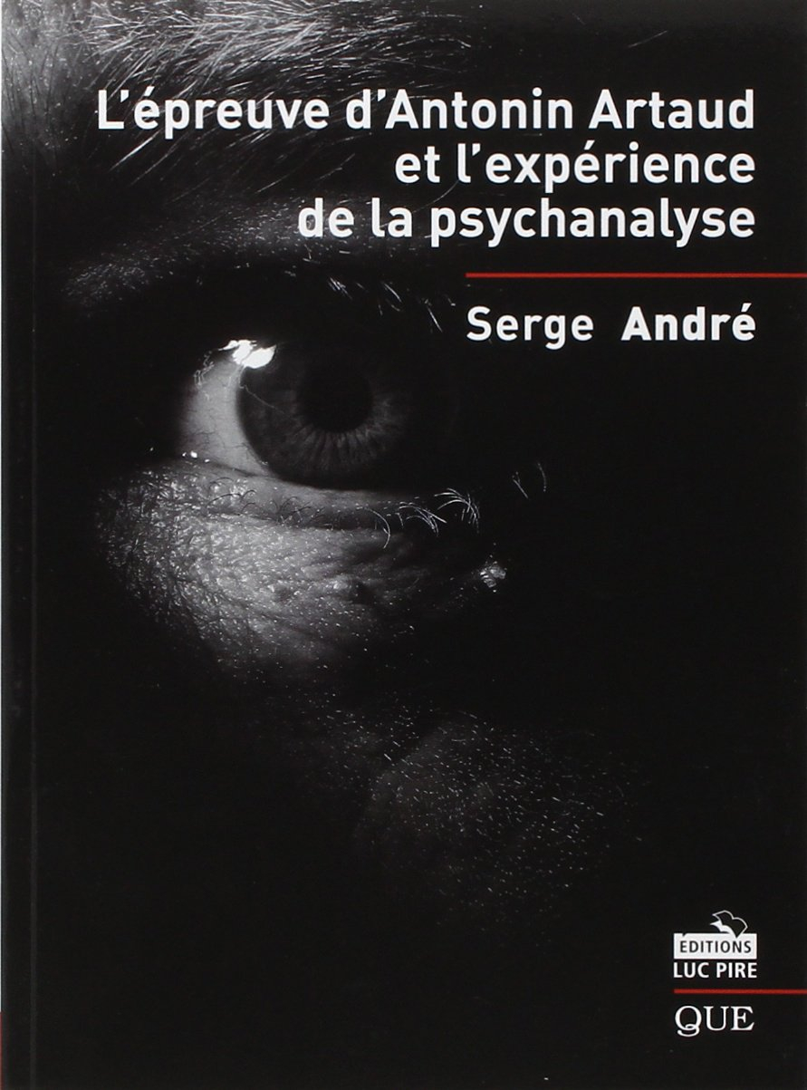 L'épreuve d'Antonin Artaud et l'expérience de la psychanalyse