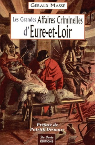 Les grandes affaires criminelles d'Eure-et-Loir