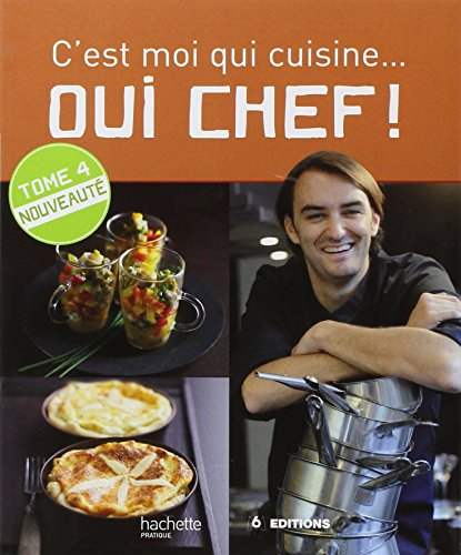 Oui chef ! : c'est moi qui cuisine. Vol. 4
