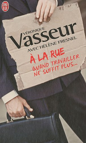 A la rue : quand travailler ne suffit plus... : document