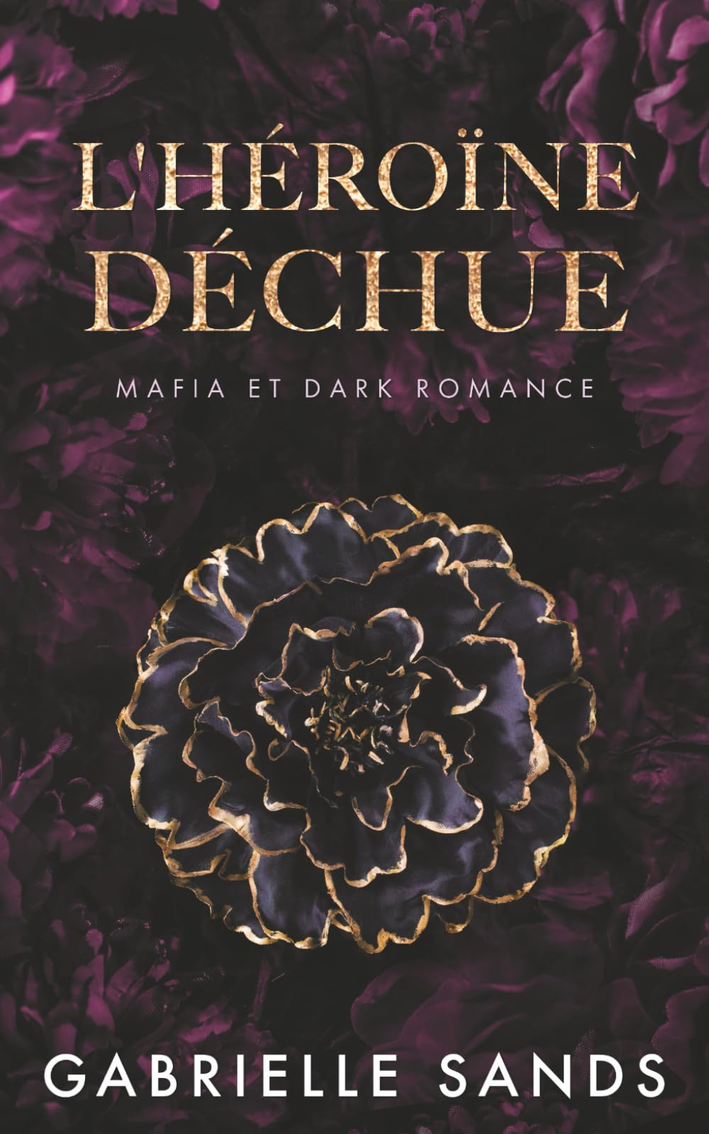 L'Héroïne déchue: Mafia et Dark Romance