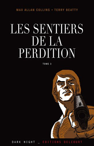 Les sentiers de la perdition. Vol. 3. Retour à perdition