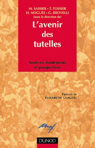 L'avenir des tutelles : analyses, fondements et prospective