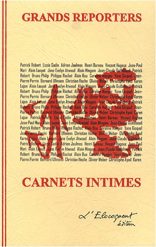 Grands reporters : carnets intimes