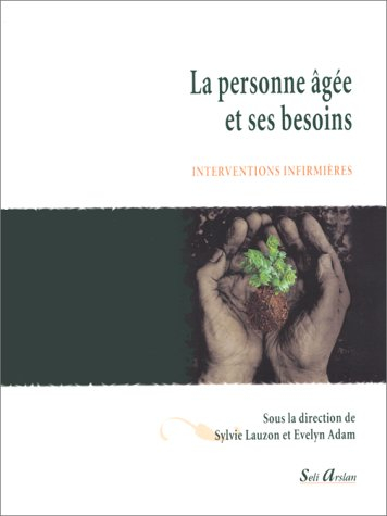 La personne âgée et ses besoins : interventions infirmières