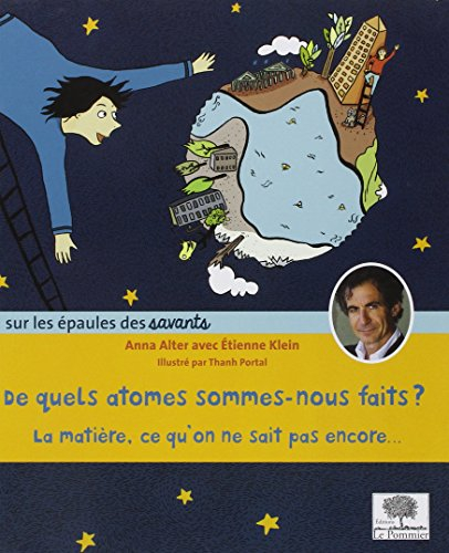 La matière, ce qu'on ne sait pas encore... : de quels atomes sommes-nous faits ?