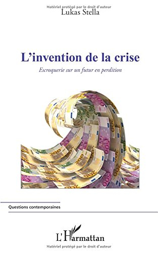 L'invention de la crise : escroquerie sur un futur en perdition