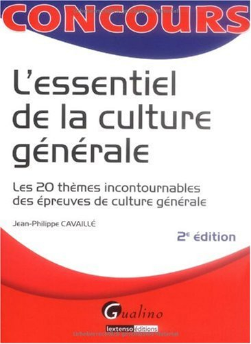 L'essentiel de la culture générale : les 20 thèmes incontournables des épreuves de culture générale