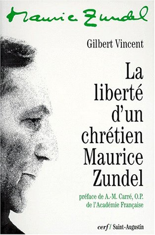 La liberté d'un chrétien : Maurice Zundel