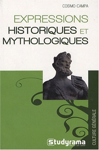 Expressions historiques et mythologiques