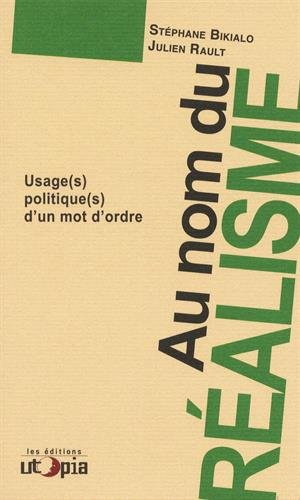 Au nom du réalisme : usage(s) politique(s) d'un mot d'ordre