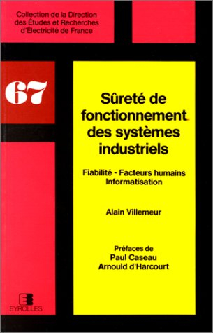 Sûreté de fonctionnement des systèmes industriels : fiabilité, facteurs humains, informatisation