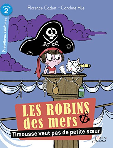 Les Robins des mers. Vol. 1. Timousse veut pas de petite soeur