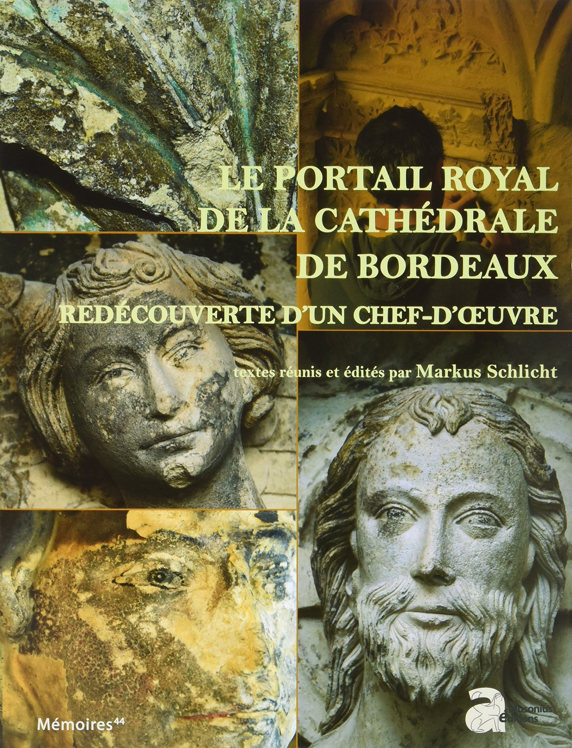 Le portail royal de la cathédrale de Bordeaux : redécouverte d'un chef-d'oeuvre