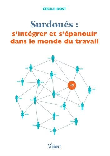 Surdoués : s'intégrer et s'épanouir dans le monde du travail