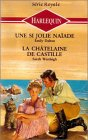 une si jolie naïade suivi de la châtelaine de castille : collection : harlequin série royale n, 192