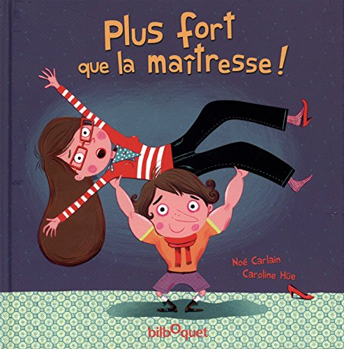 Plus fort que la maîtresse !
