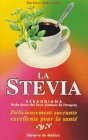 La Stévia rebaudiana : herbe douce des hauts plateaux du Paraguay délicieusement sucrante excellente