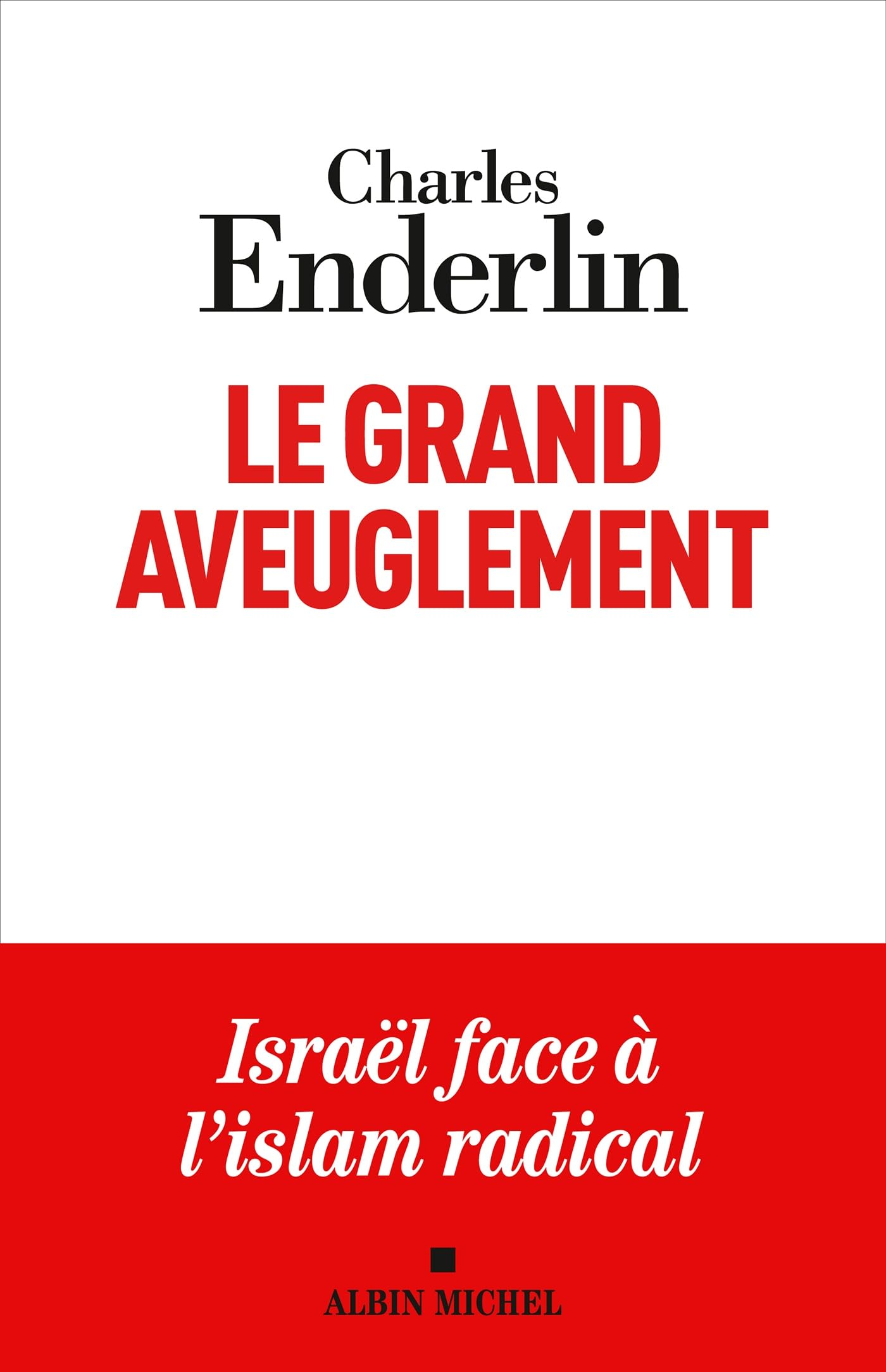 Le grand aveuglement : Israël face à l'islam radical