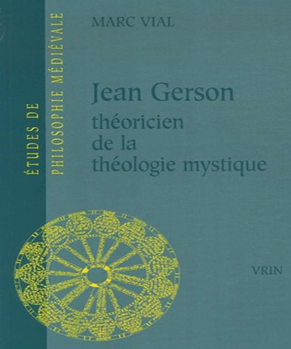 Jean Gerson, théoricien de la théologie mystique