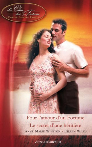 Le clan des Fortune : famille, secrets, passion. Vol. 1. Pour l'amour d'un Fortune. Le secret d'une 