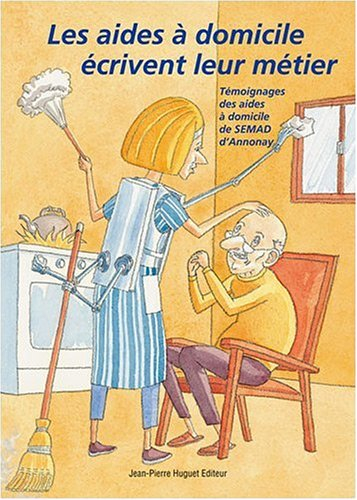 Les aides à domicile écrivent leur métier