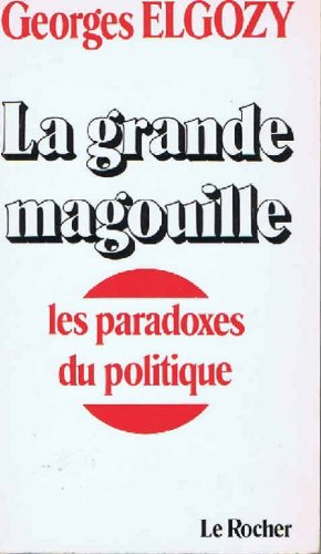 les paradoxes du politique. la grande magouille