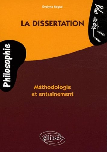 La dissertation de philosophie : méthodologie et entraînement