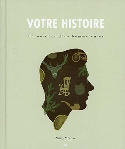 Votre histoire - Chroniques d'un homme en or