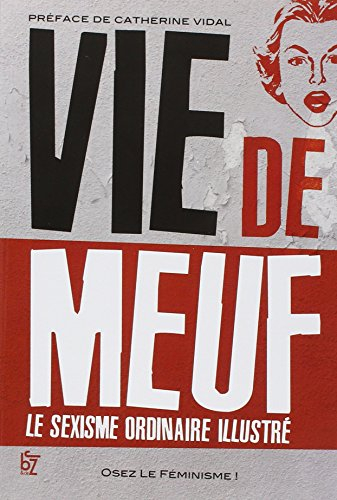 Vie de meuf : le sexisme ordinaire illustré