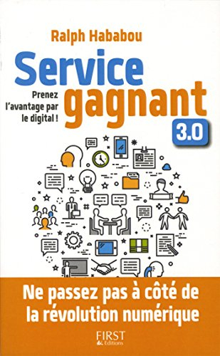 Service gagnant 3.0 : prenez l'avantage par le digital !